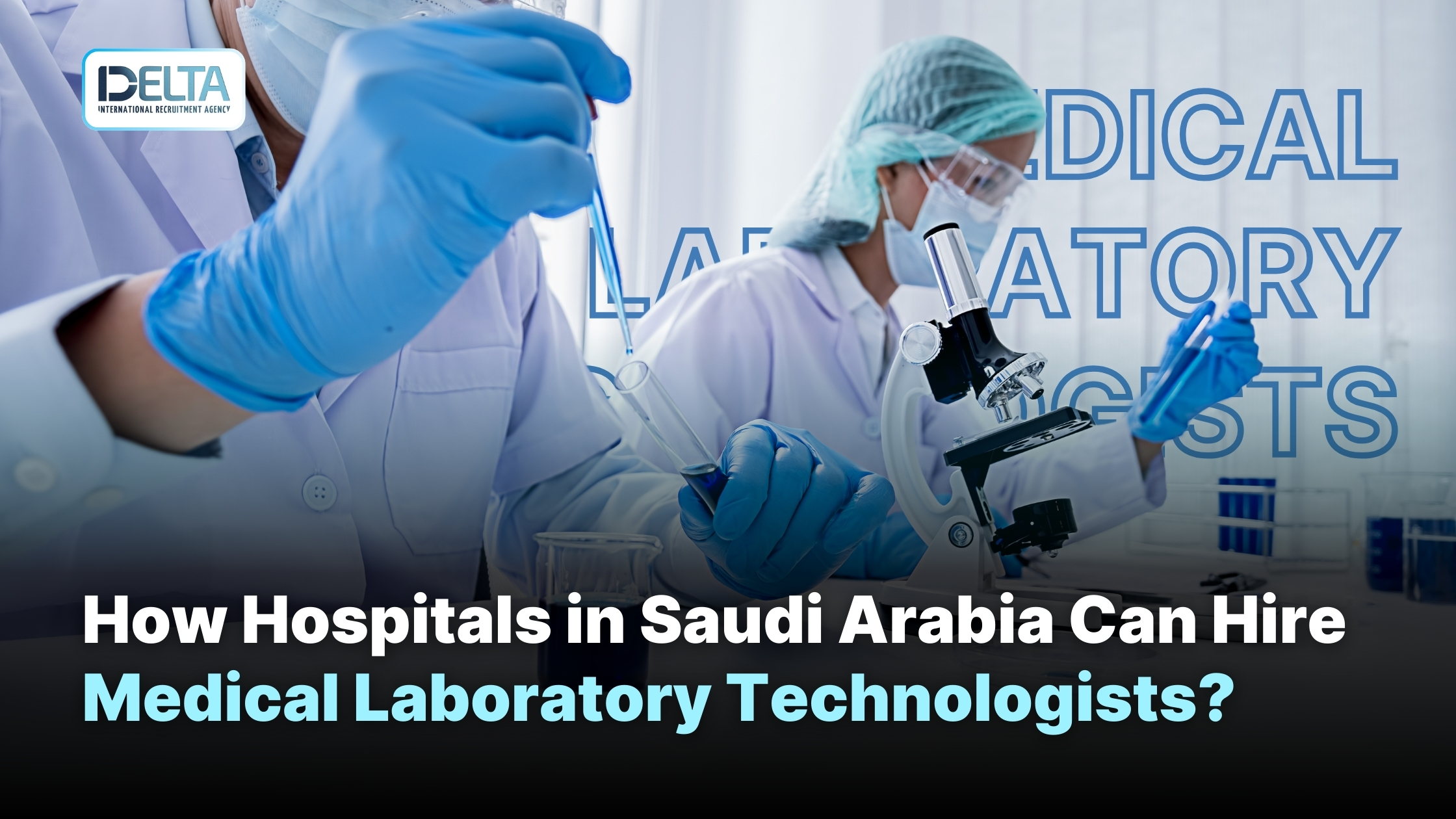 How Hospitals in Saudi Arabia Can Hire Medical Laboratory Technologists?